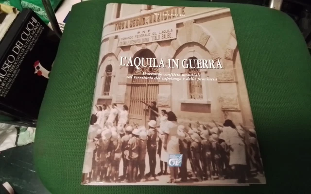L'AQUILA IN GUERRA, WALTER CAVALIERI, 1997, 6gn26 L'AQUILA IN GUERRA, WALTER CAVALIERI, 1997, 6gn26