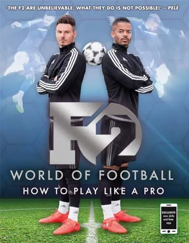 F2 World of Football: How to Play Like a Pro (Skills Book 1)