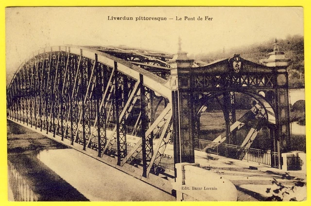 cpa Lorraine 54 - LIVERDUN picturesque Le BRIDGE de IRON view not common