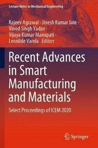 RECENT ADVANCES IN Smart Manufacturing and Materials Select Pro ...
