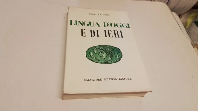 Lingua d''oggi e di ieri, B Migliorini, Salvatore Sciascia Ed., 26gn25 Lingua d''oggi e di ieri, B Migliorini, Salvatore Sciascia Ed., 26gn25