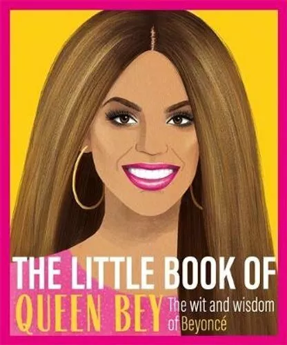 Little Book of Queen Bey The Wit and Wisdom of Beyoncé by Various 9781409191643