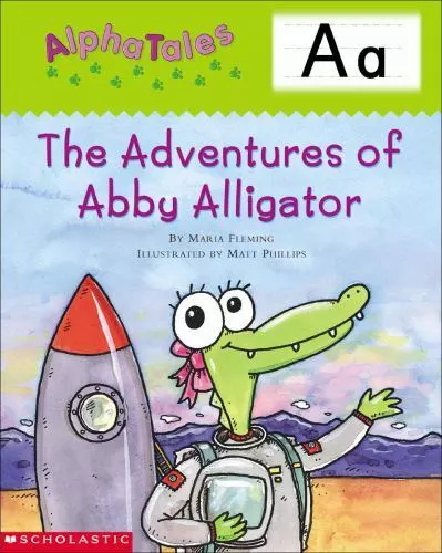 AlphaTales (Letter A: The Adventures of Abby the Alligator): A Series of 26 Irr