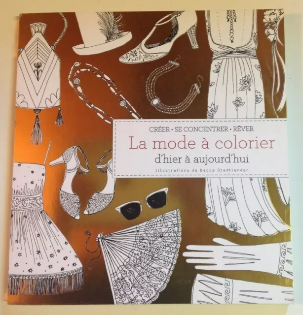 COLORIAGE  LA MODE A COLORIER ANTI-STRESS art thérapie Becca Stadlander