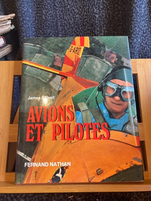 James Gilbert Avions et Pilotes éditions Fernand Nathan 1977