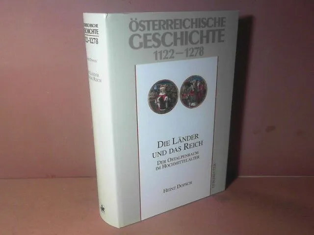 Österreichische Geschichte 1122-1278 - Die Länder und das Reich. Der Osta 151640