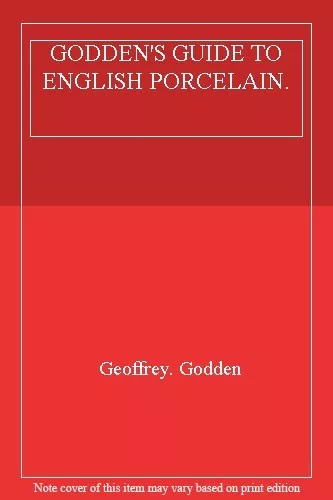 GODDEN'S GUIDE TO ENGLISH PORCELAIN By Geoffrey A. Godden - Hardcover  £14.13 - PicClick UK