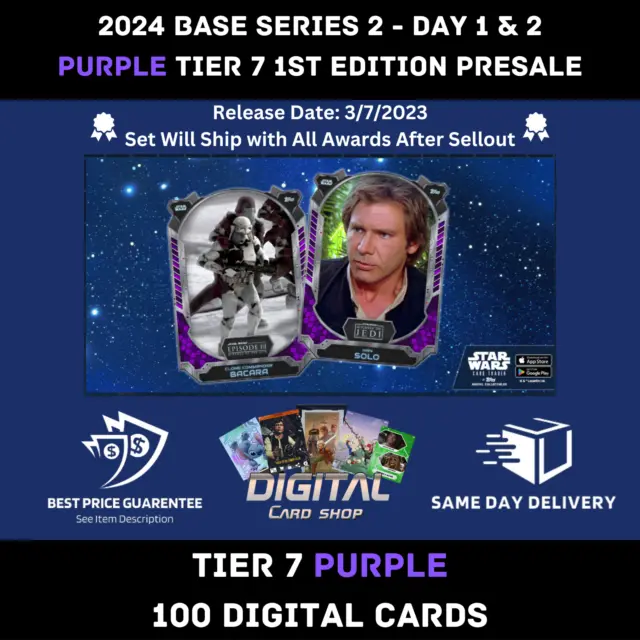 Topps Star Wars Card Trader 2024 Base Series 2 Tier 7 Purple Day 1 & 2 PRESALE