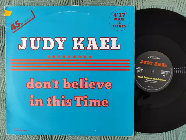 Maxi 45T Judy Kael - Don't Believe In This Time - Led 12 99002 - 1983