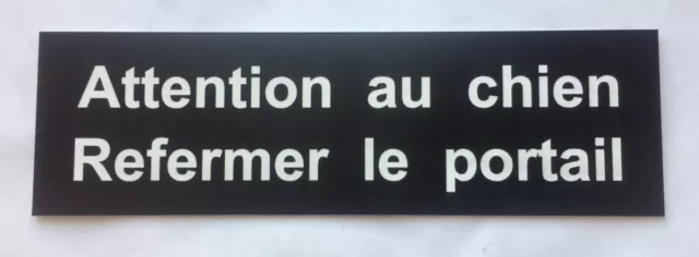 plaque, panneau "Attention au chien Refermer le portail" signalétique