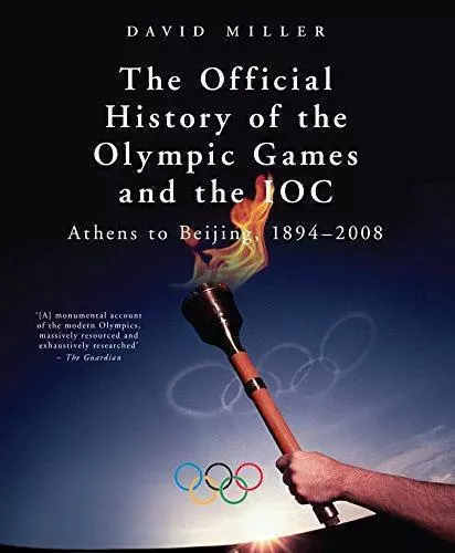 The Official History of the Olympic Games and the IOC: Athens to Beijing, 1894-2