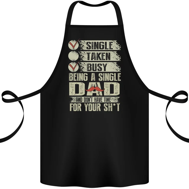 SINGLE DAD FUNNY Fathers Day Offensive Rude Cotton Apron 100% Organic £ ...