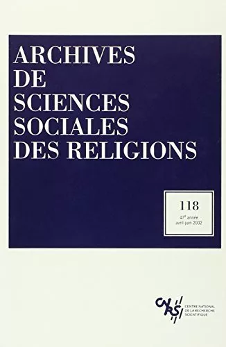 Archives des sciences sociales des religions, numéro 118