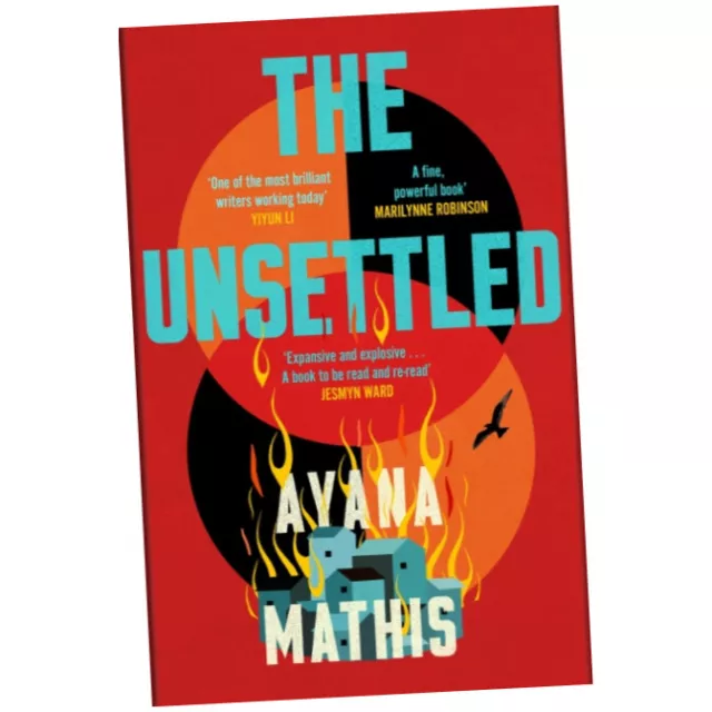 The Unsettled - Ayana Mathis (2024, Hardback) BRAND NEW