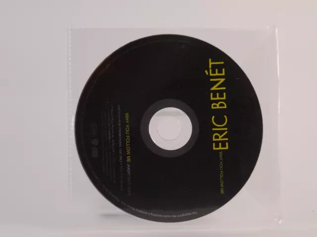 ERIC BENET WHY YOU FOLLOW ME (1) (Y1) 1 Track Promo CD Single Plastic