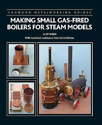 Making Small Gas-Fired Boilers for Steam Models - 9781785008764