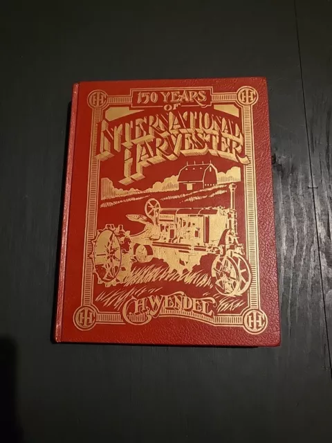 150 YEARS OF INTERNATIONAL HARVESTER (CRESTLINE By C. H Wendel - Hardcover .😊