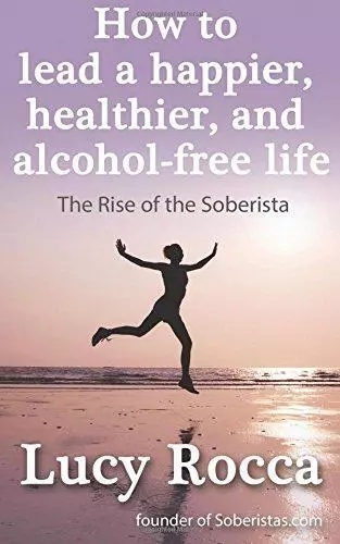 How to lead a happier, healthier, and alcohol-free life: The Rise of the Soberis