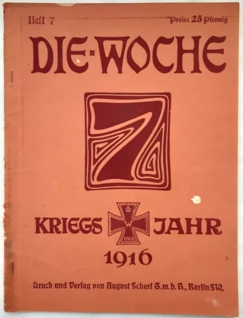 "Die Woche" Illustrierte Zeitschrift 1. Weltkrieg Heft 7 /1916 /Verlag A.Scherl