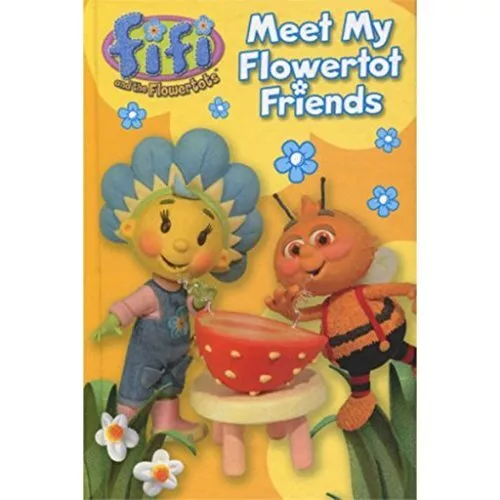 Fifi And The Flowertots ? Meet My Flowertot Friends