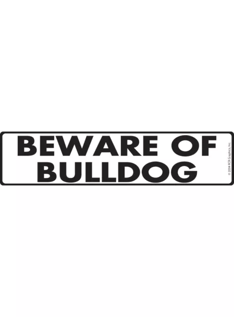 Warning! Beware of Bulldog Aluminum Dog Sign or Vinyl Sticker - 12" x 3"