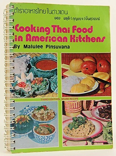 COOKING THAI FOOD IN AMERICAN KITCHENS By Malulee Pinsuvana Excellent Condition