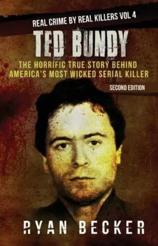 TED BUNDY: THE Horrific True Story behind America's Most Wicked Serial ...