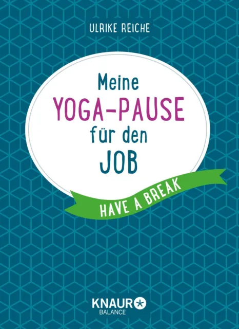 Meine Yoga-Pause für den Job ~ Ulrike Reiche ~  9783426675069
