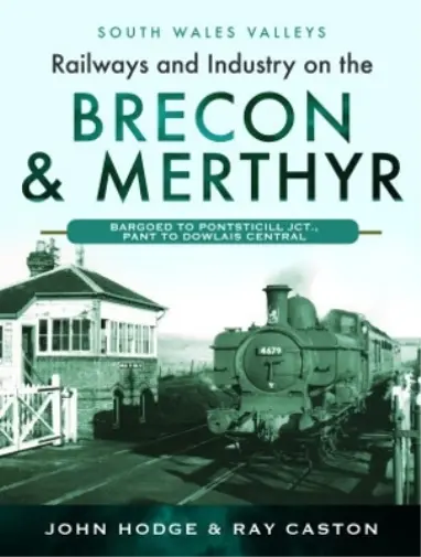 R J Caston John Hodge Railways and Industry on the Brecon & Merthyr (Relié)