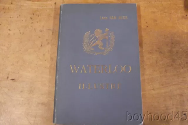 Waterloo Illustre by Leon Van Neck--NAPOLEON'S WATERLOO CAMPAIGN OF 1815--1903