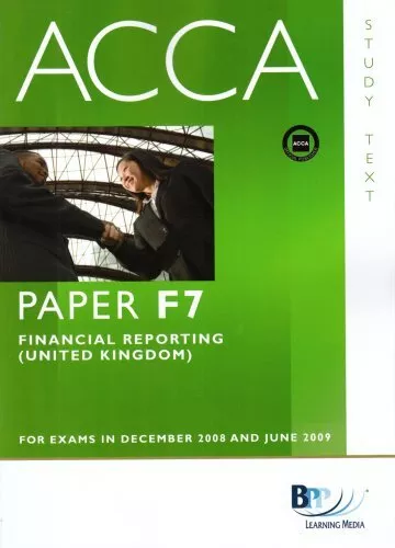 ACCA - F7 Financial Reporting (UK): Text: Study Text-BPP Learnin