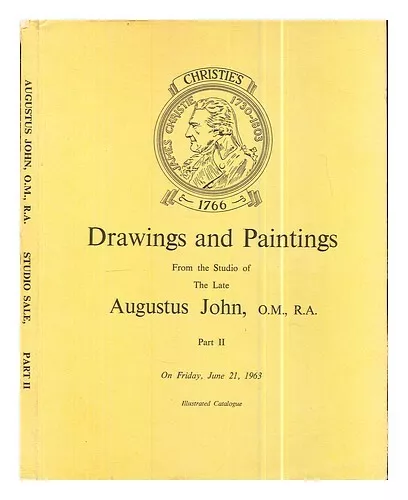 CHRISTIE'S Drawings and Paintings: from the Studio of the Late Augustus John, O.