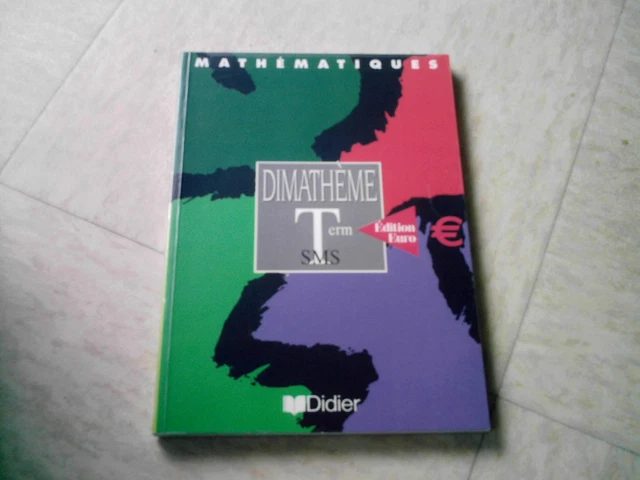 LIVRE SCOLAIRE Dimatheme Terminale SMS Maths Math matiques DIDIER EUR 6 