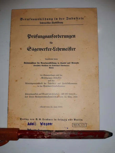Altes Heft"PRÜFUNGSANFORDERUNGEN FÜR SÄGEWERKER-LEHRMEISTER" 1939