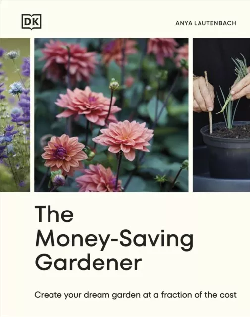 The Money-Saving Gardener 9780241633434 Anya Lautenbach - Free Tracked Delivery