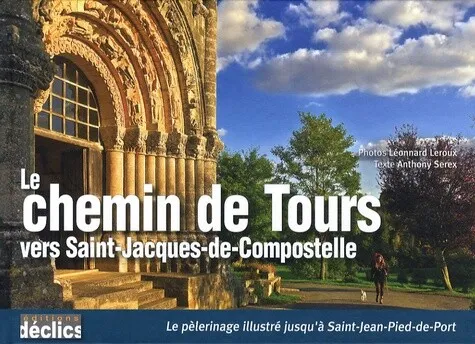 Le chemin de Tours vers Saint-Jacques-de-Compostelle