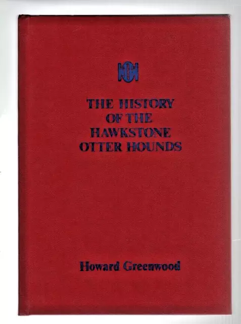 The History Of The Hawkstone Otter Hounds by Howard Green Wood Signed HB Book