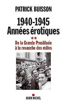 1940-1945 - Années érotiques Tome 2 - De la Grand... | Buch | Zustand akzeptabel