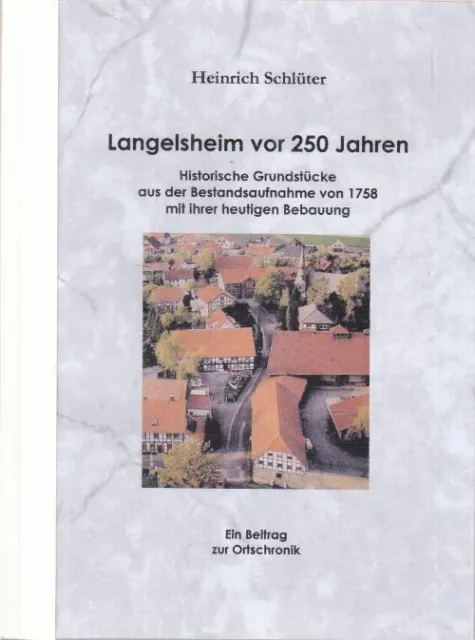 Langelsheim vor 250 Jahren. Historische Grundstücke aus der Bestandsaufnah 34236