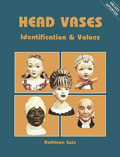 Head Vases, Identification and Values by Kathleen Cole