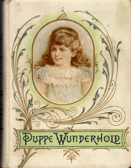 A. Cosmar  Schicksale der Puppe Wunderhold. Um 1900. Für Mädchen 7. bis 10. J.