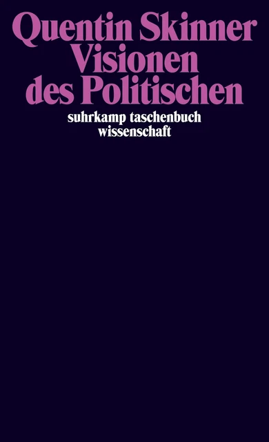 Quentin Skinner / Visionen des Politischen /  9783518295106