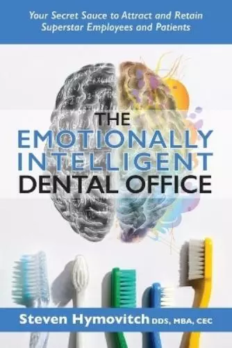 Steven Hymovitch The Emotionally Intelligent Dental Office (Poche)