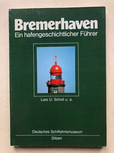 Bremerhaven - Scholl, Lars U., hafengeschichtlicher Führer, Schiffahrtsmuseum