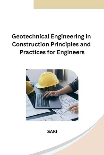 GEOTECHNICAL ENGINEERING IN Construction Principles and Practices for ...
