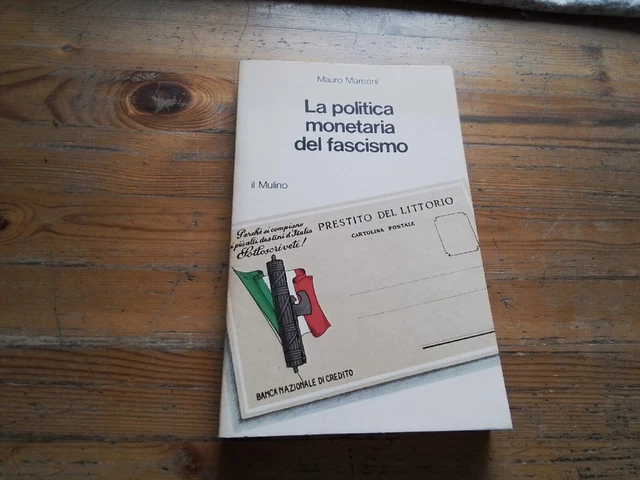 La Politica Monetaria del Fascismo - Mauro Marconi - Il Mulino 29gn23