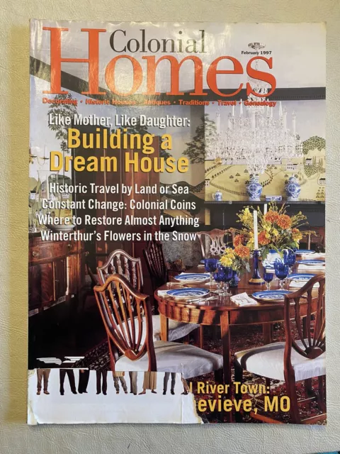 COLONIAL HOMES MAGAZINE- February 1997-PRIVATE HOMES Build A Dream House COLONIAL HOMES MAGAZINE- February 1997-PRIVATE HOMES Build A Dream House