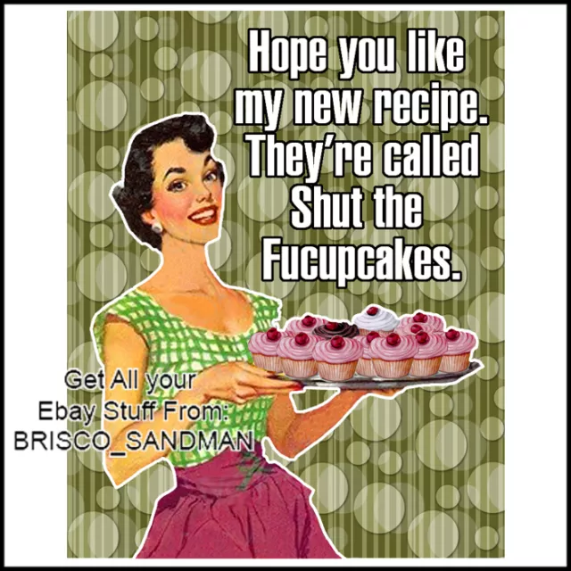 Fridge Fun Refrigerator Magnet "HOPE YOU LIKE SHUT THE FUCUPCAKES" Retro Funny