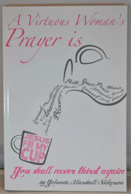 A Virtuous Woman's Prayer Is Jesus Fill My Cup by Yolanda Marshall Signed