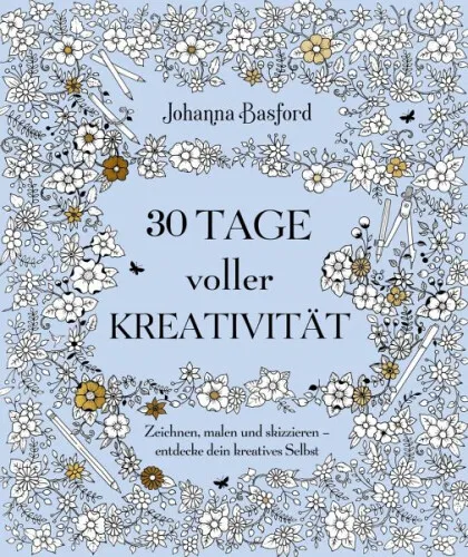 30 Tage voller Kreativität|Johanna Basford|Broschiertes Buch|Deutsch